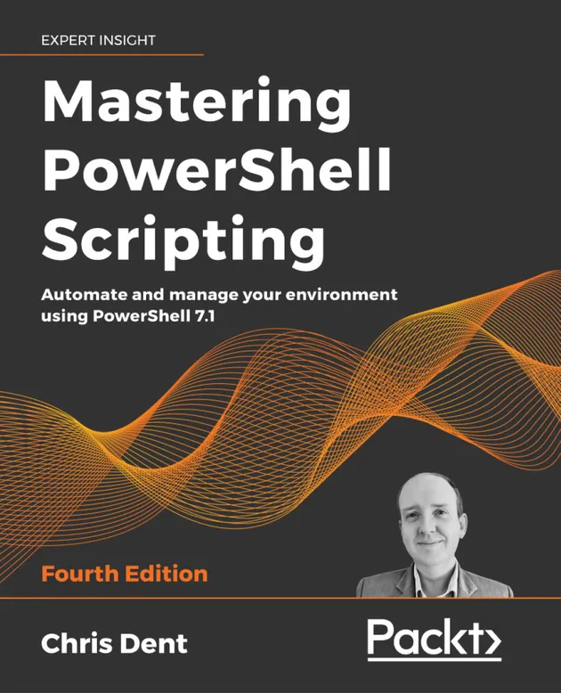 Mastering PowerShell Scripting : Automate and manage your environment ...