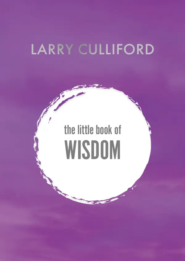 The Little Book of Wisdom : How to be happier and healthier