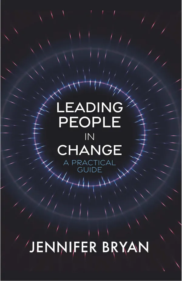 Leading People in Change : A Practical Guide