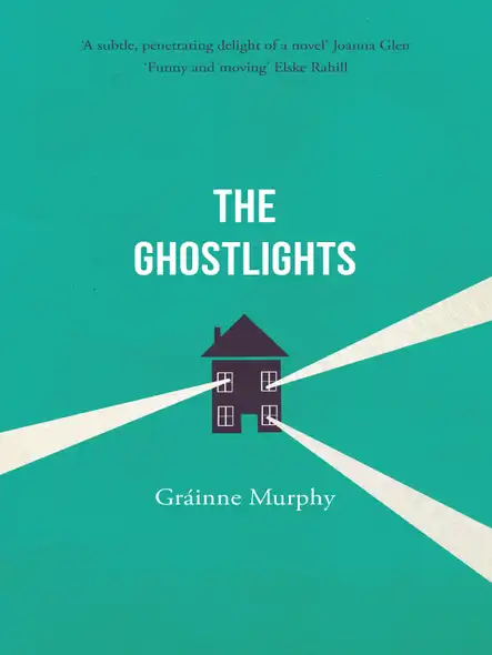The Ghostlights : 'A Tale Of Life's Disappointments With A Delightfully Wry Irish Humour' The Times