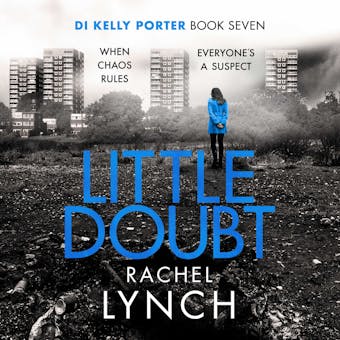 Little Doubt: DI Kelly Porter Book Seven - undefined