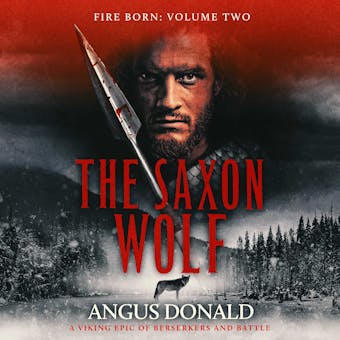 The Saxon Wolf: A Viking epic of berserkers and battle - undefined