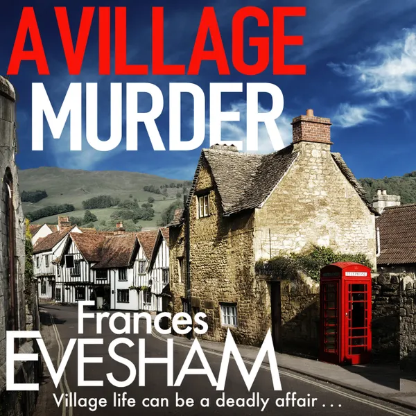 A Village Murder - The Ham-Hill Murder Mysteries, Book 1 (Unabridged)