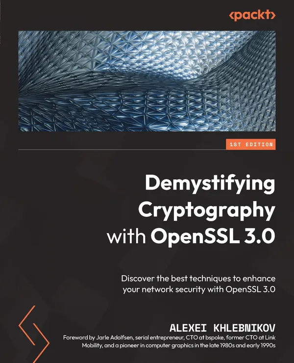 Demystifying Cryptography with OpenSSL 3.0 : Discover the best techniques to enhance your network security with OpenSSL 3.0