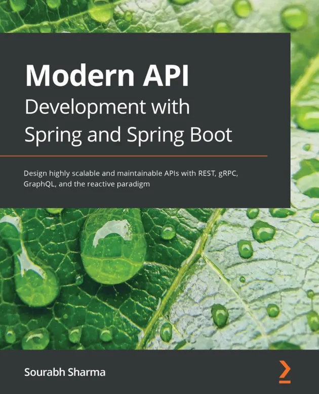 Modern API Development with Spring and Spring Boot : Design highly ...