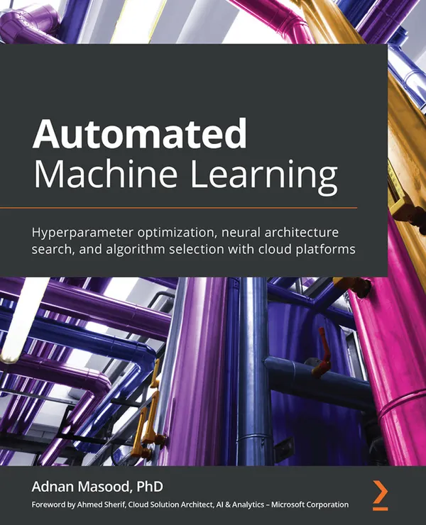 Automated Machine Learning : Hyperparameter optimization, neural architecture search, and algorithm selection with cloud platforms
