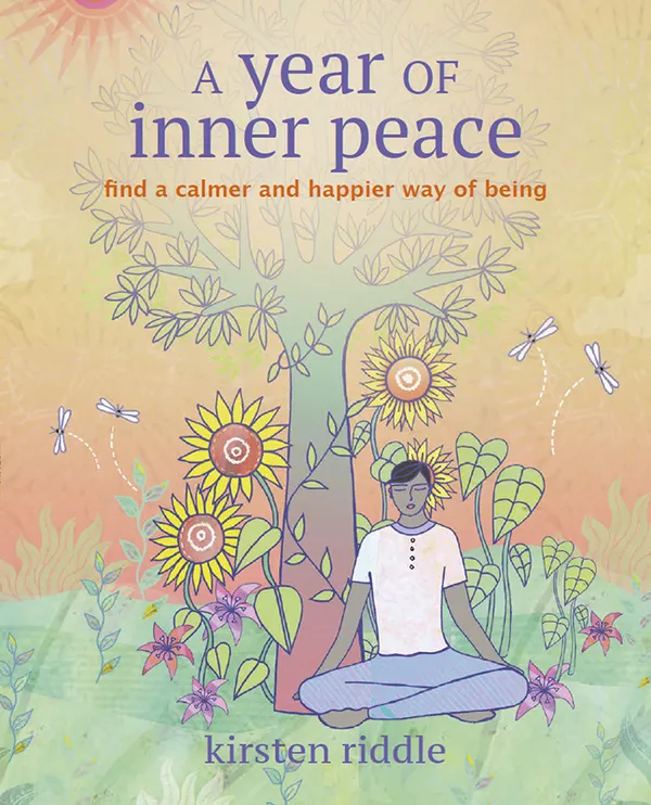 A Year of Inner Peace : Find a calmer and happier way of being
