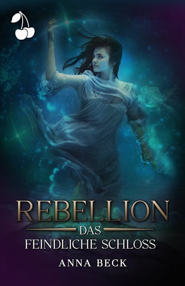 Rebellion. Das Feindliche Schloss