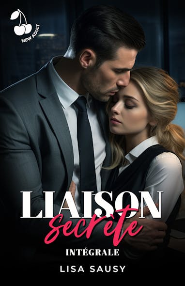 Liaison Secrète : L'intégrale : Romance New Adult
