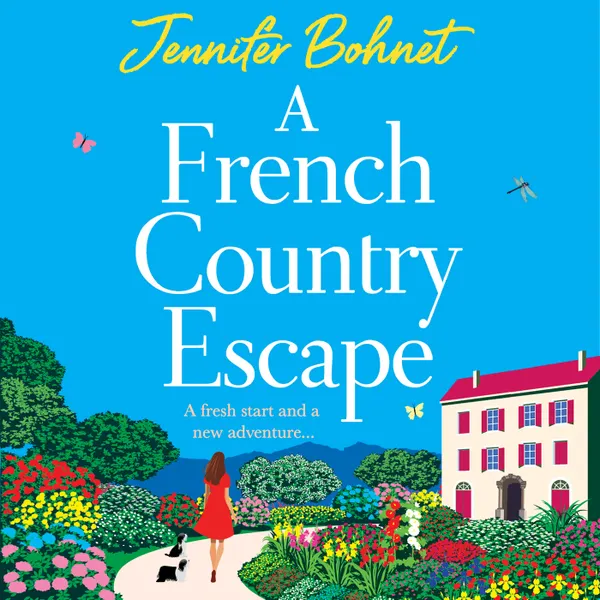 French Country Escape - The BRAND NEW escapist romance set in the gorgeous French Countryside from BESTSELLER Jennifer Bohnet for 2024 (Unabridged)