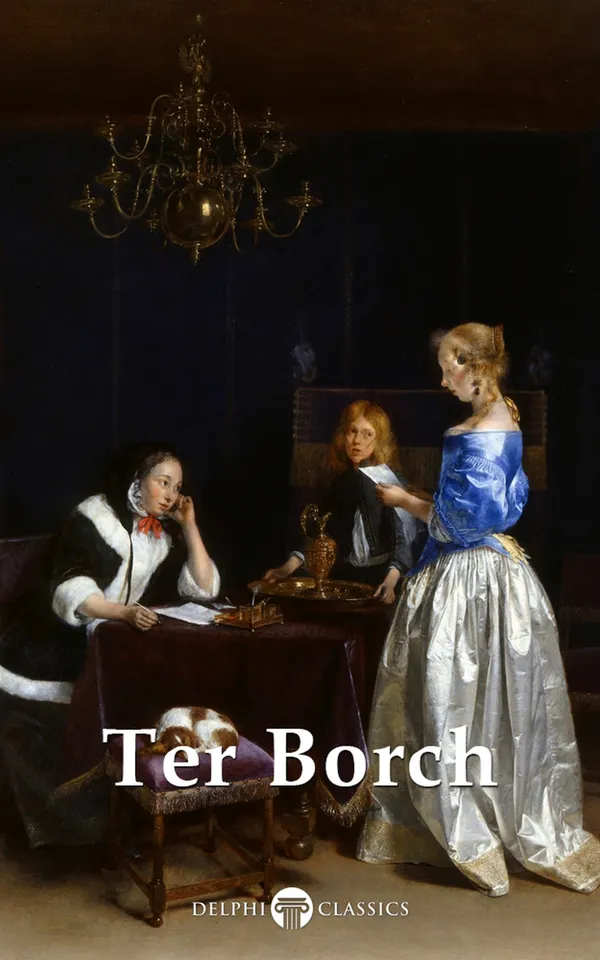 Delphi Complete Paintings of Gerard ter Borch (Illustrated)