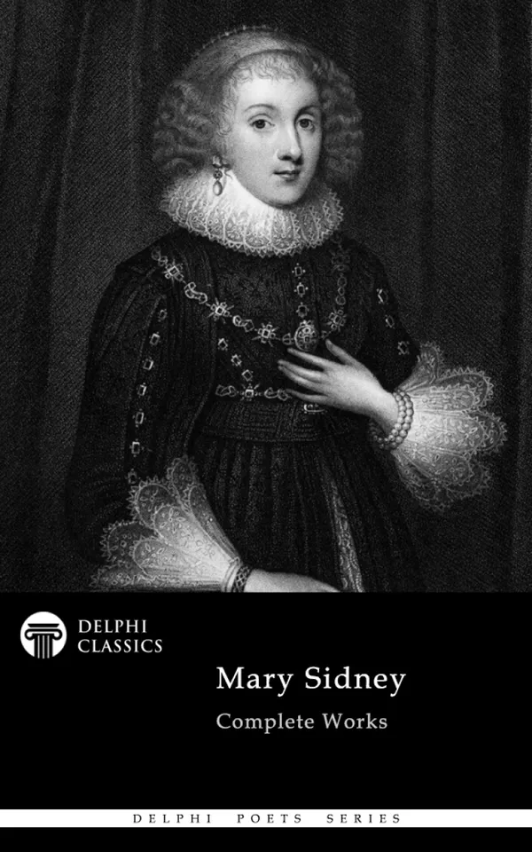 Delphi Complete Poetical Works of Mary Sidney Illustrated