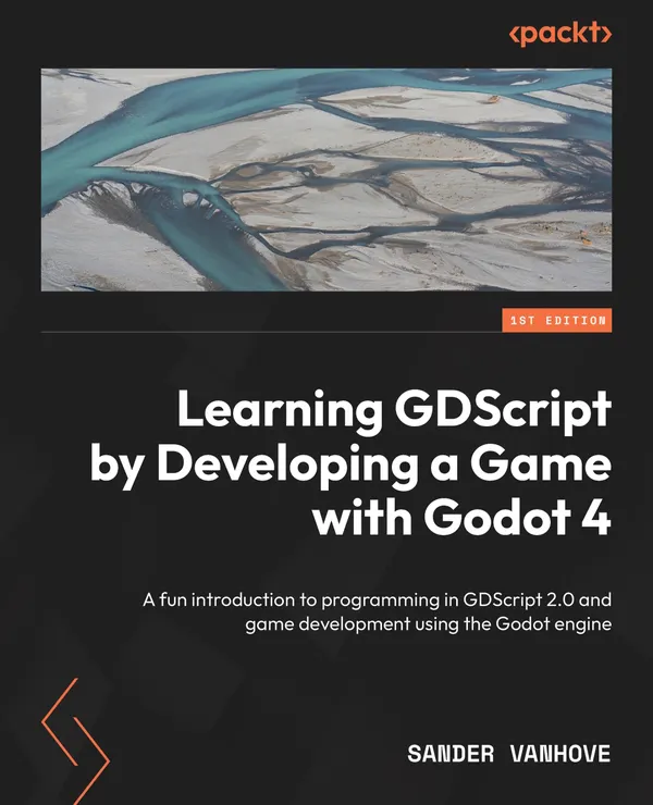 Learning GDScript by Developing a Game with Godot 4 : A fun introduction to programming in GDScript 2.0 and game development using the Godot Engine