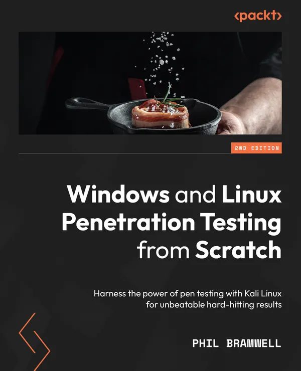 Windows and Linux Penetration Testing from Scratch : Harness the power of pen testing with Kali Linux for unbeatable hard-hitting results