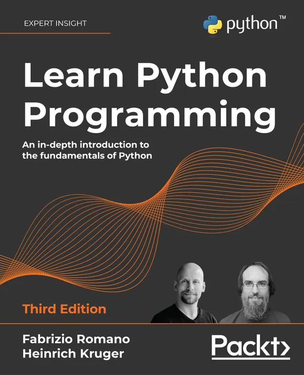 Learn Python Programming, 3rd edition : An in-depth introduction to the fundamentals of Python