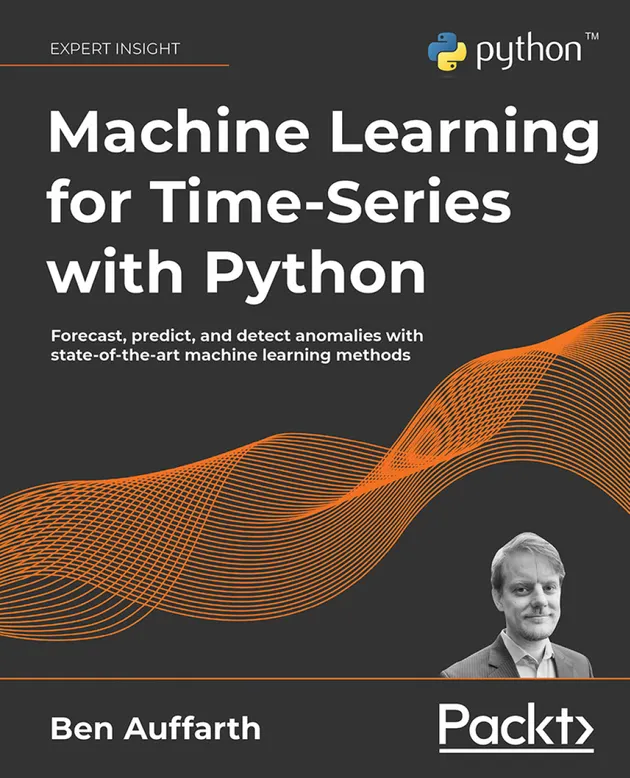 Machine Learning for Time-Series with Python : Forecast, predict, and ...