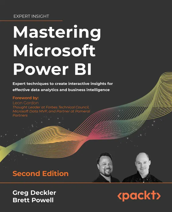 Mastering Microsoft Power BI – Second Edition : Expert techniques to create interactive insights for effective data analytics and business intelligence
