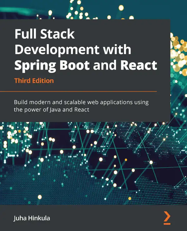 Full Stack Development with Spring Boot and React : Build modern and scalable web applications using the power of Java and React