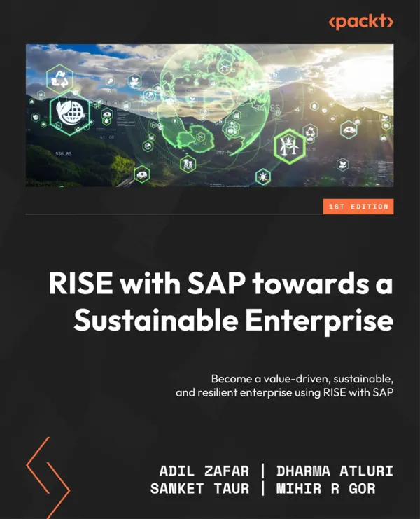RISE with SAP towards a Sustainable Enterprise : Become a value-driven, sustainable, and resilient enterprise using RISE with SAP