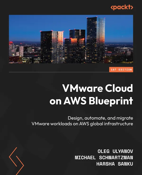 VMware Cloud on AWS Blueprint : Design, automate, and migrate VMware workloads on AWS global infrastructure