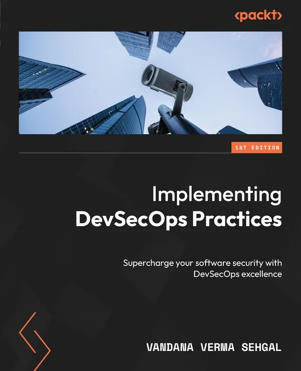 Implementing DevSecOps Practices : Supercharge your software security with DevSecOps excellence