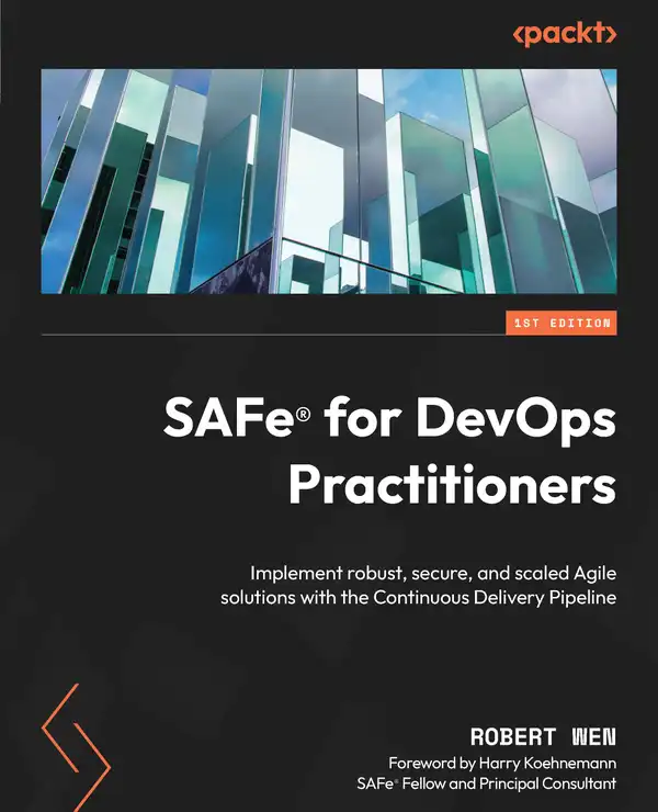 SAFe® for DevOps Practitioners : Implement robust, secure, and scaled Agile solutions with the Continuous Delivery Pipeline