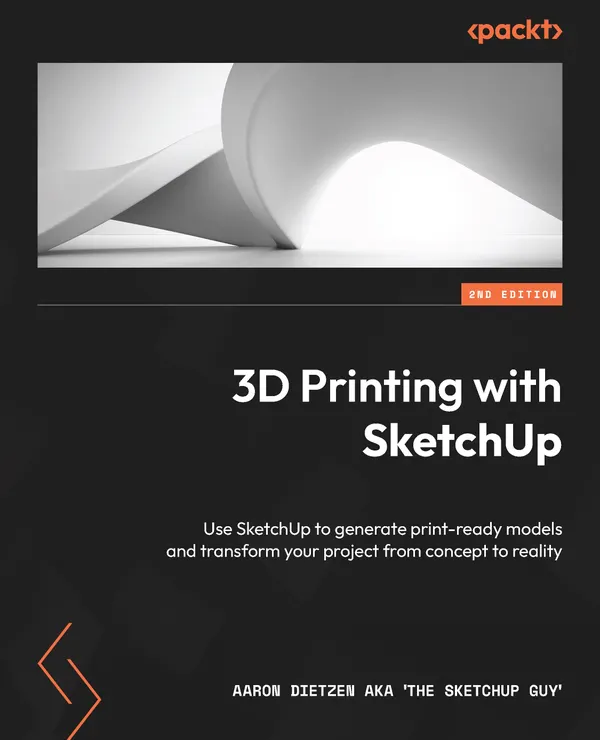 3D Printing with SketchUp. : Use SketchUp to generate print-ready models and transform your project from concept to reality
