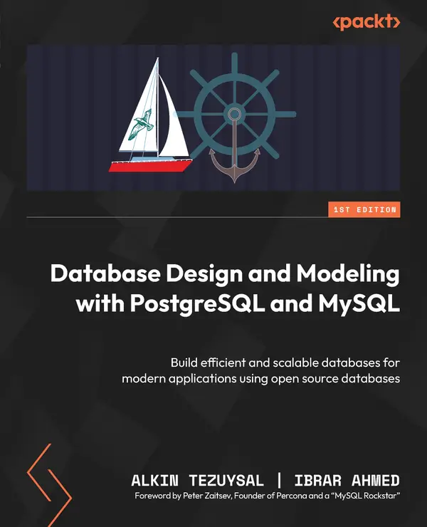 Database Design and Modeling with PostgreSQL and MySQL : Build efficient and scalable databases for modern applications using open source databases