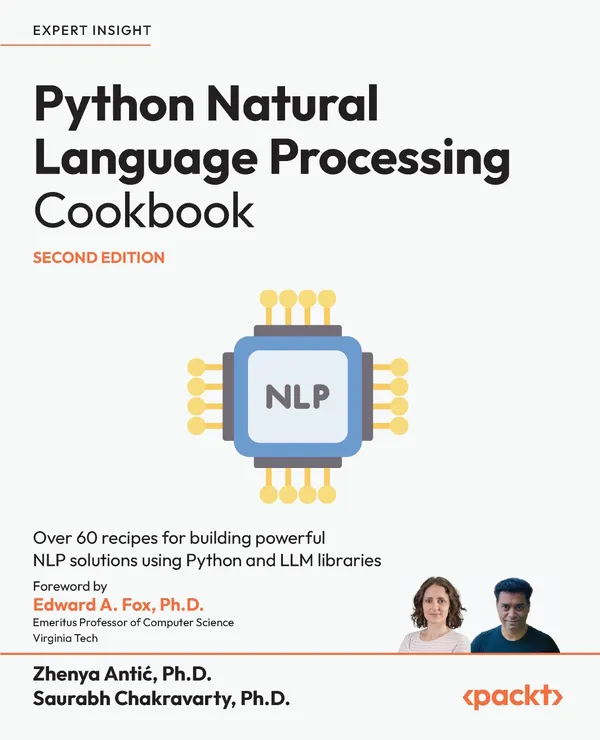 Python Natural Language Processing Cookbook : Over 60 recipes for building powerful NLP solutions using Python and LLM libraries