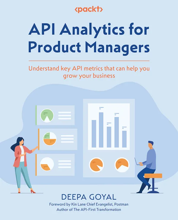 API Analytics for Product Managers : Understand key API metrics that can help you grow your business