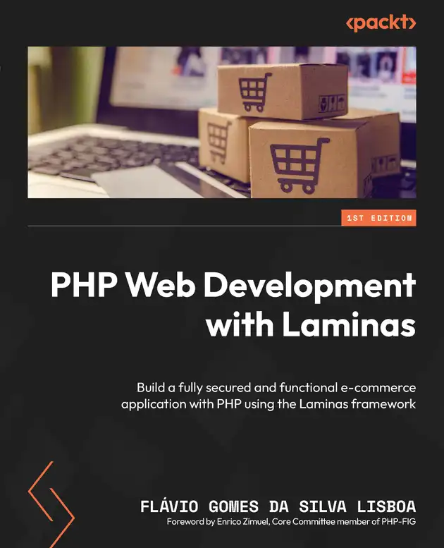 PHP Web Development with Laminas : Build a fully secured and functional ...
