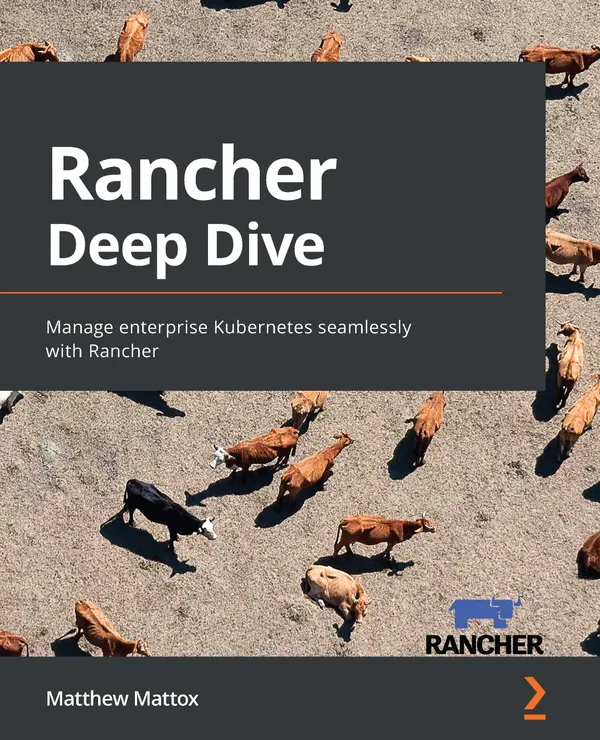 Rancher Deep Dive : Manage enterprise Kubernetes seamlessly with Rancher