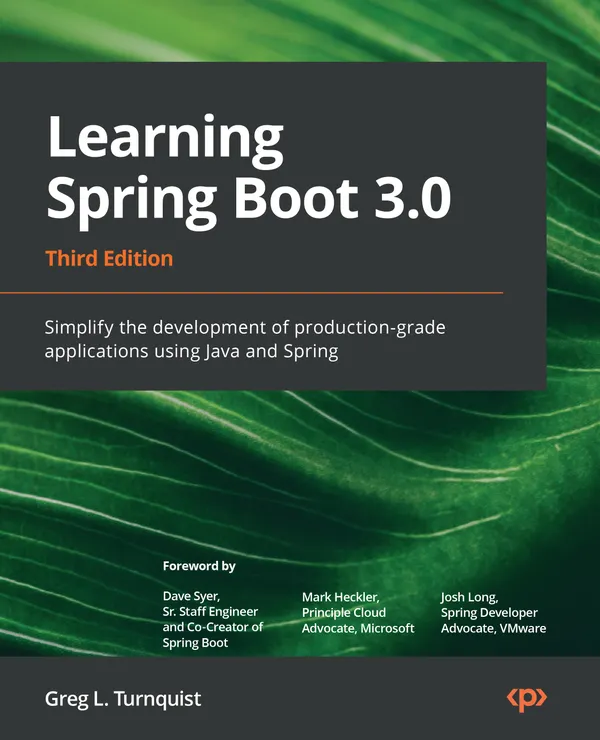 Learning Spring Boot 3.0 : Simplify the development of production-grade applications using Java and Spring