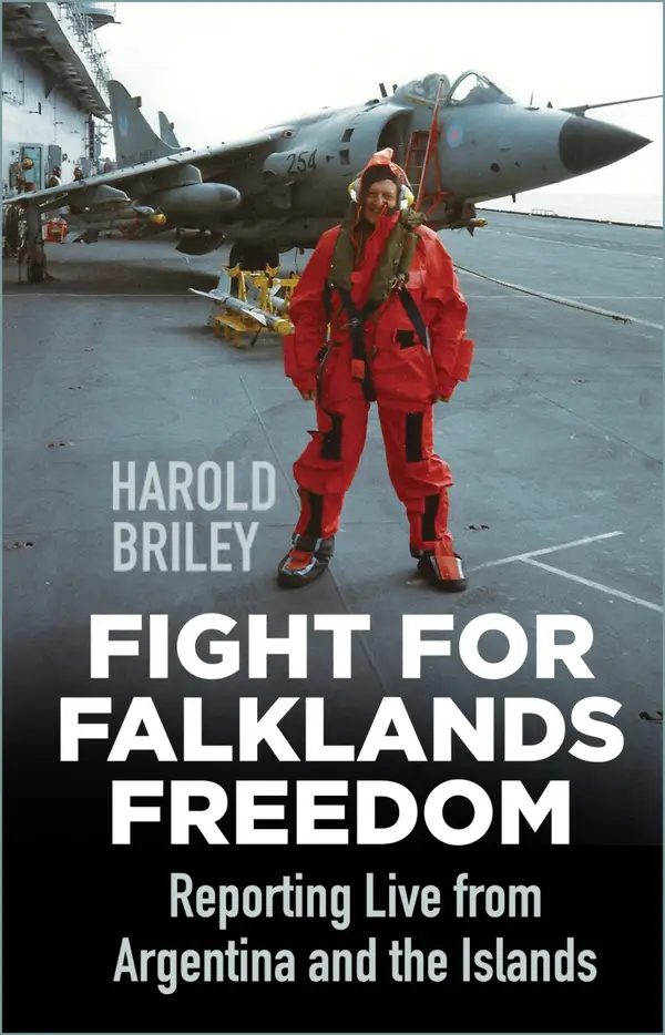 Fight for Falklands Freedom : Reporting Live from Argentina and the Islands