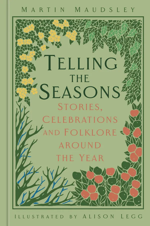 Telling the Seasons : Stories, Celebrations and Folklore around the Year