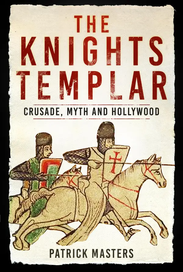 The Knights Templar : Crusade, Myth and Hollywood