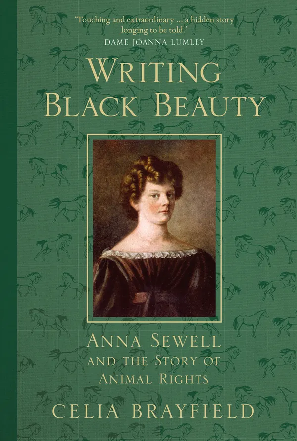 Writing Black Beauty : Anna Sewell and the Story of Animal Rights