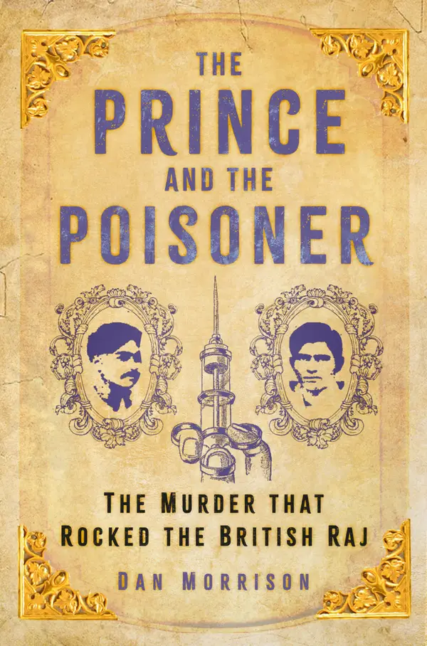 The Prince and the Poisoner : The Murder that Rocked the British Raj
