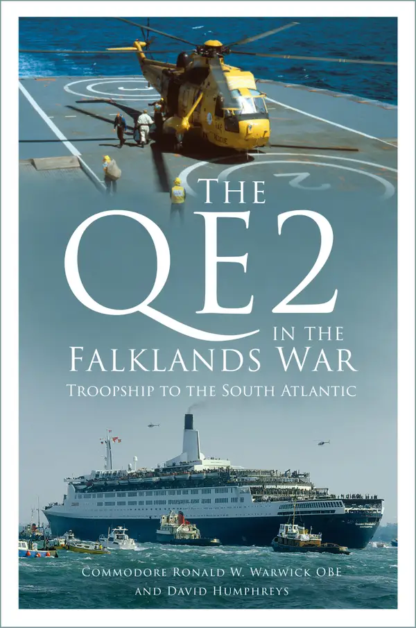 The QE2 in the Falklands War : Troopship to the South Atlantic