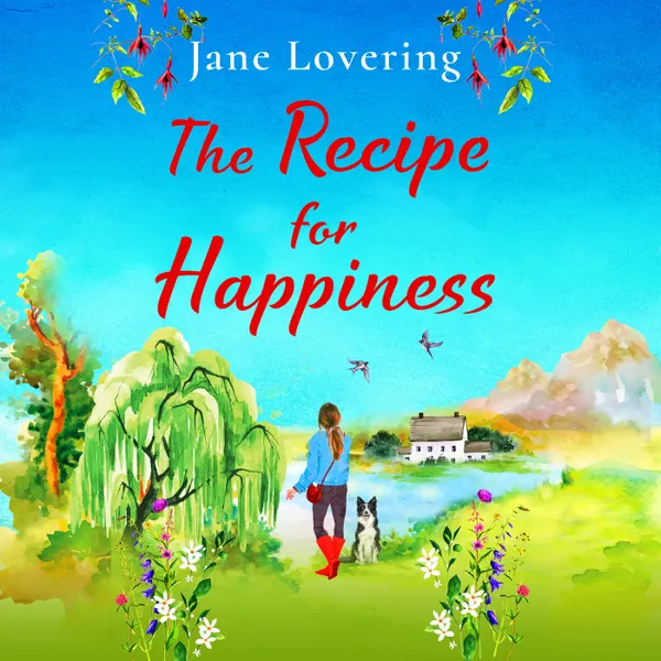 The Recipe for Happiness - A BRAND NEW uplifting romance from award-winning Jane Lovering for summer 2023 (Unabridged)