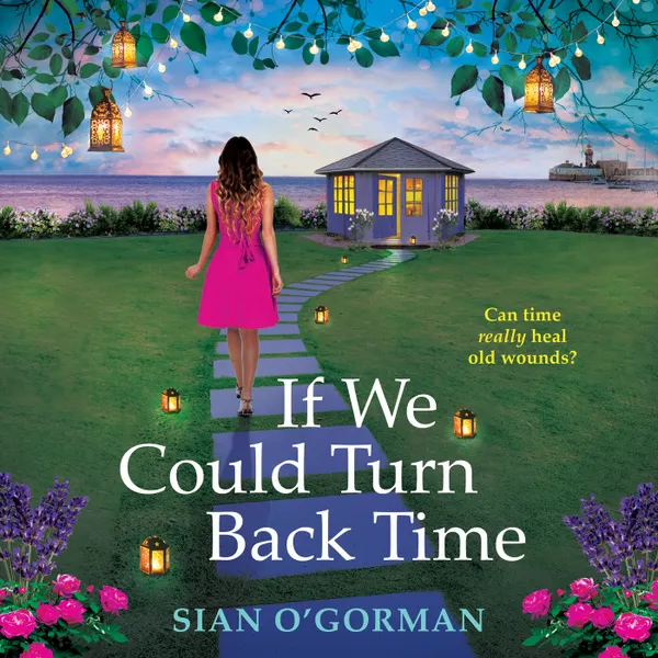 If We Could Turn Back Time - Discover a BRAND NEW irresistibly uplifting book club pick from Sian O'Gorman for 2025 (Unabridged)