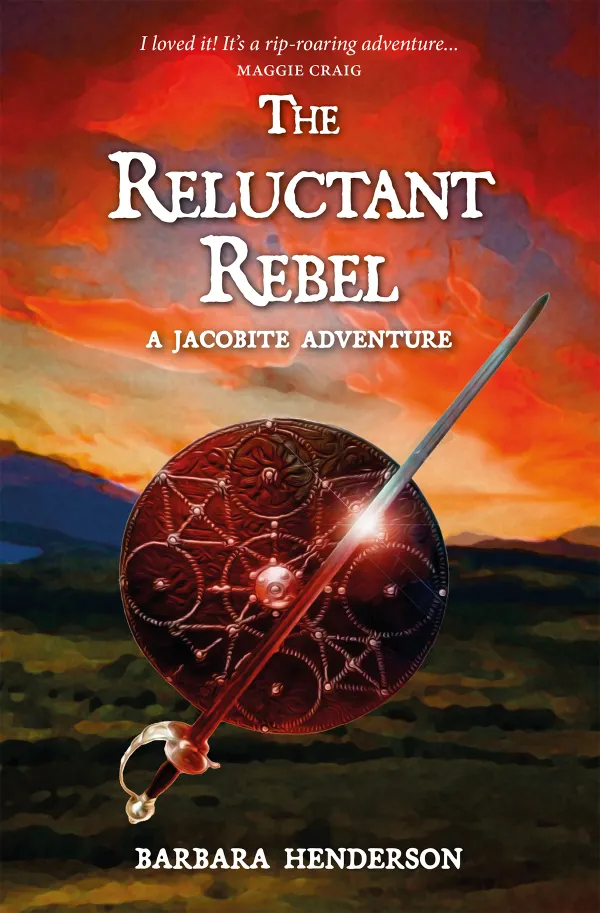 The Reluctant Rebel : A Jacobite Adventure