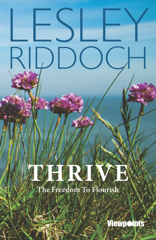 Thrive : The Freedom to Flourish