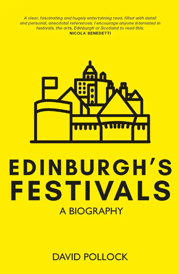Edinburgh's Festivals : A Biography