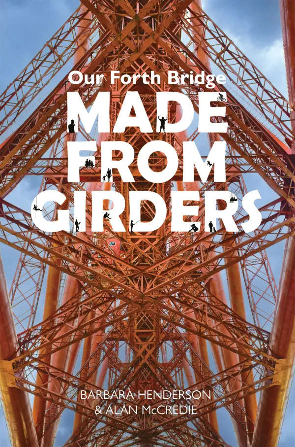 Our Forth Bridge: Made From Girders