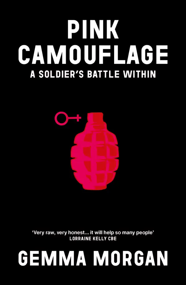 Pink Camouflage : One soldier's story from trauma and abuse to resilience and leadership