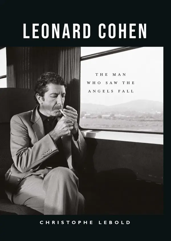 Leonard Cohen : The Man Who Saw the Angels Fall