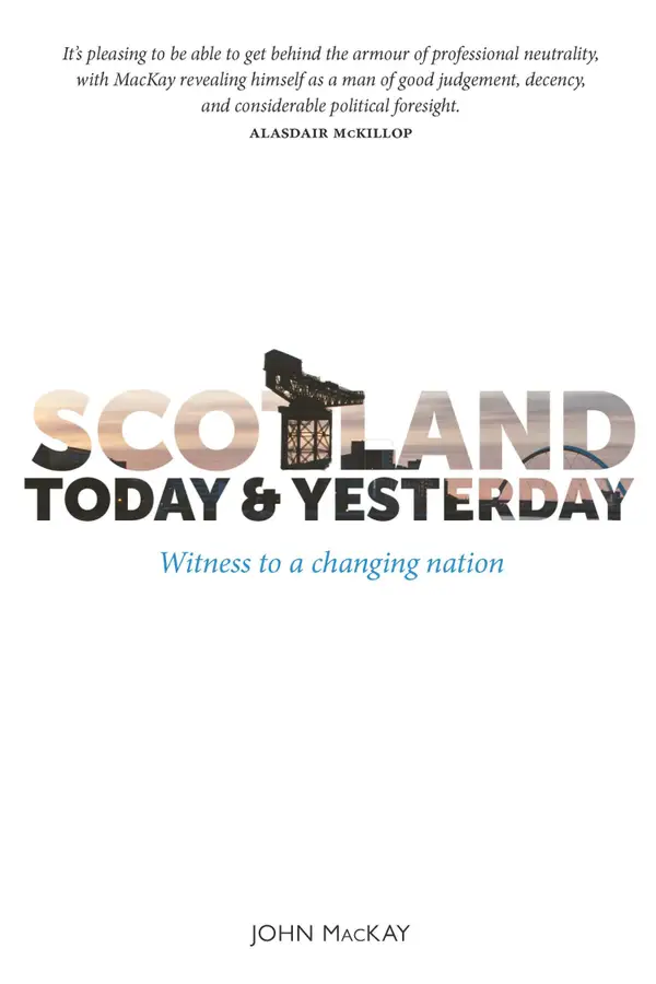 Scotland Today and Yesterday : Witness to a Changing Nation