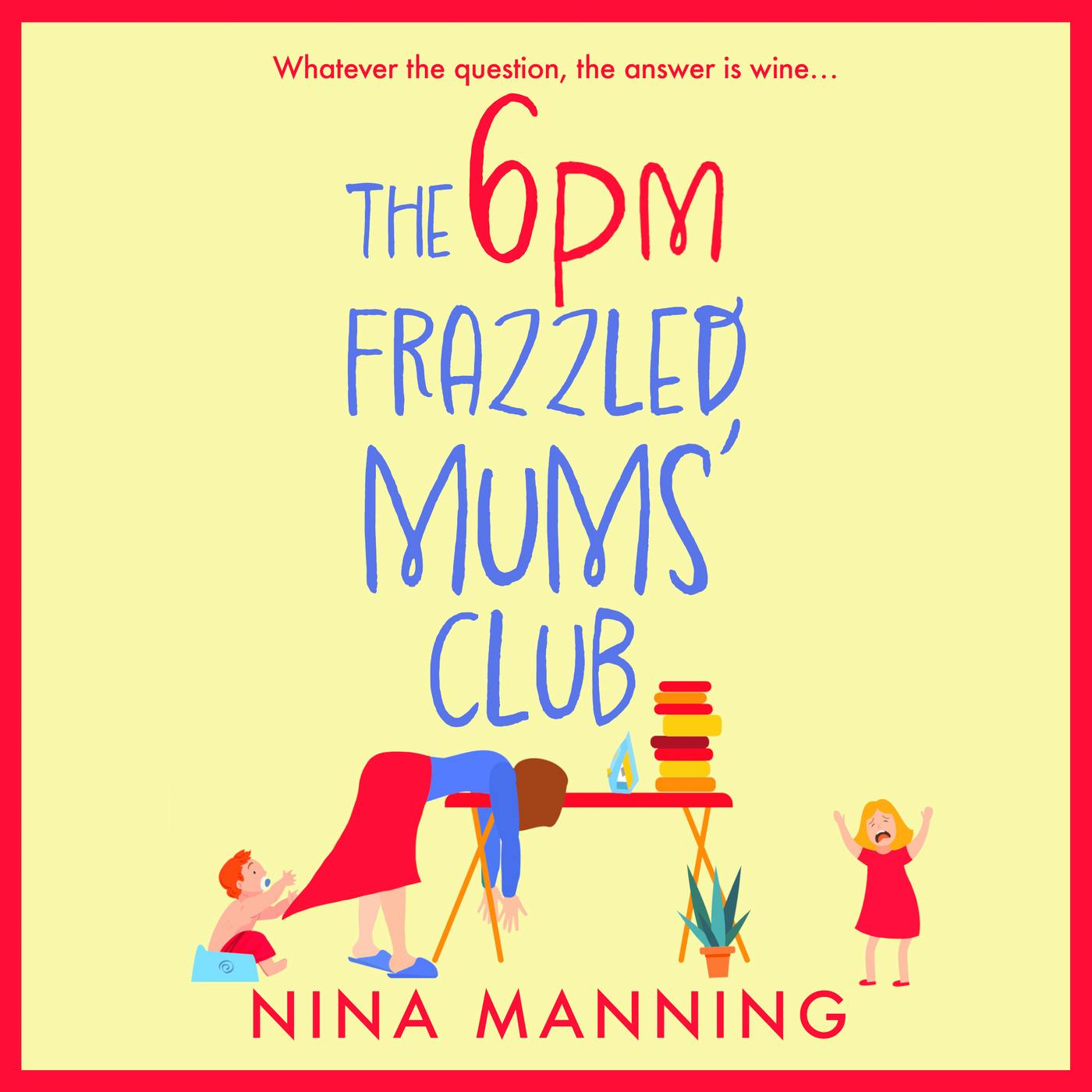 The 6pm Frazzled Mums Club A BRAND NEW Laugh out loud