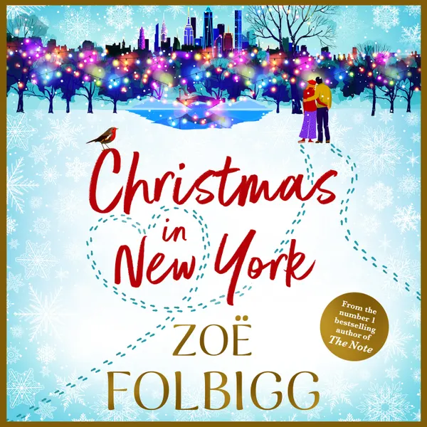 Fairytale of New York - The BRAND NEW warm, feel-good read from NUMBER ONE BESTSELLER Zoë Folbigg for Christmas 2023 (Unabridged)